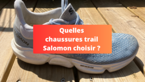 Quelles chaussures trail Salomon choisir