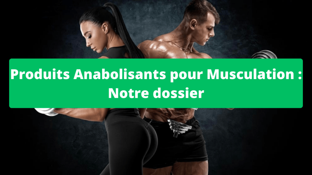 Produits Anabolisants pour Musculation