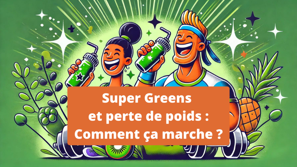 Super Greens perte de poids