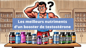 Quel booster de testostérone choisir