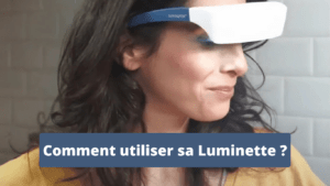 Comment utiliser sa luminette