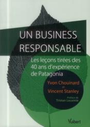 Pour ceux qui désirent en savoir plus sur le business vert, voilà un autre livre de Yvon Chouinard